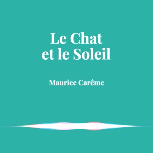 Le Chat Et Le Soleil De Maurice Careme By J Ai Un Truc A Vous Lire