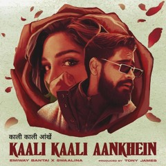 Kaali Kaali Aankhein (Feat. Swaalina)