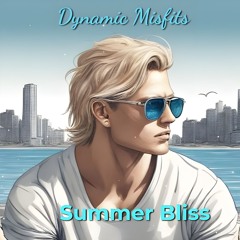 Dynamic Misfits  - Summer Bliss