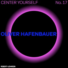 Center Yourself 17 – Oliver Hafenbauer