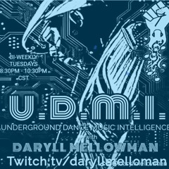 U.D.M.I  Undergroud Dance Music Intelligence with Daryll Mellowman 2024-03-05 20-30-17
