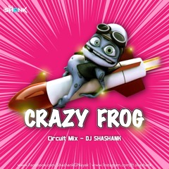 Crazy Frog - Axel F Circuit Mix DJ Shashank