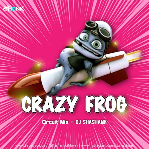 Crazy Frog - Axel F Circuit Mix DJ Shashank