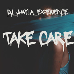 DJ Jhayla Experience - Take Care