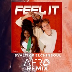 Bvaltik & ‪Elchinsoul‬ Meet Cupidon & Milaa - Feel It (Afro Remix)