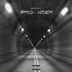 TUNNEL VISION (produced by 1L)