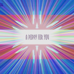 A POPPY FOR YOU