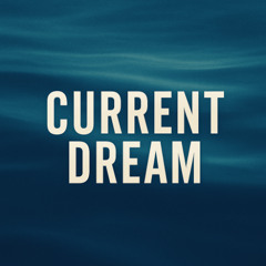 Current Dream