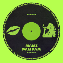 MAMI PAM PAM (Latin House - Techengue)