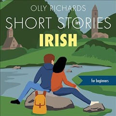 [Download] EPUB 💑 Short Stories in Irish for Beginners by  Olly Richards,Gráinne Ble