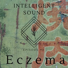 Eczema for Intelligent Sound. Episode 90