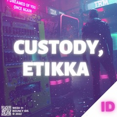 Custody & ETikka - ID