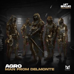 Agro - Man From Delmonte (OUT NOW)