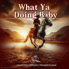 What Ya Doin Baby? - (Featuring Leland Fitz)