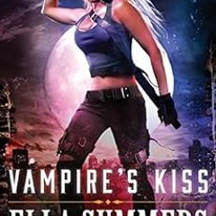 VIEW EBOOK 📗 Vampire's Kiss (Legion of Angels Book 1) by Ella Summers KINDLE PDF EBO