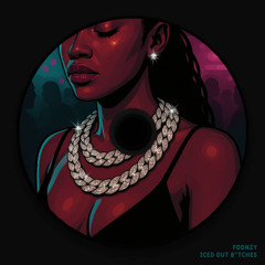 Foonzy - Iced out B*tches (free download)