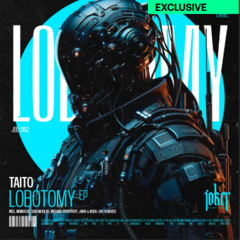 TAITO - Lobotomy (Michael Scheppert Remix) [Joker Black Label]