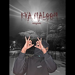 Waynas | Kya Maloom? | old school