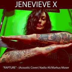 Rapture - Acoustic Cover - JENEVIEVE X(written by: Nadia Ali and Markus Moser)