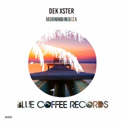 Dek Xster - Morning In Ibiza