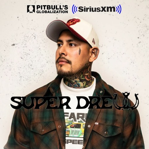 @superdreww - Pitbull's Globalization SiriusXM Guest Mix