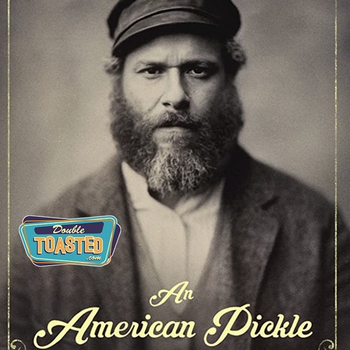 AN AMERICAN PICKLE - Double Toasted Audio Review