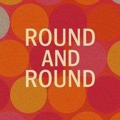 Round and round