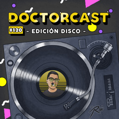 DOCTORCAST #120 -EDICIÓN DISCO-