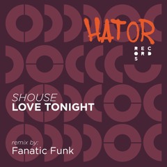 SHOUSE - Love Tonight (Fanatic Funk Remix) ***FREE DOWNLOAD***