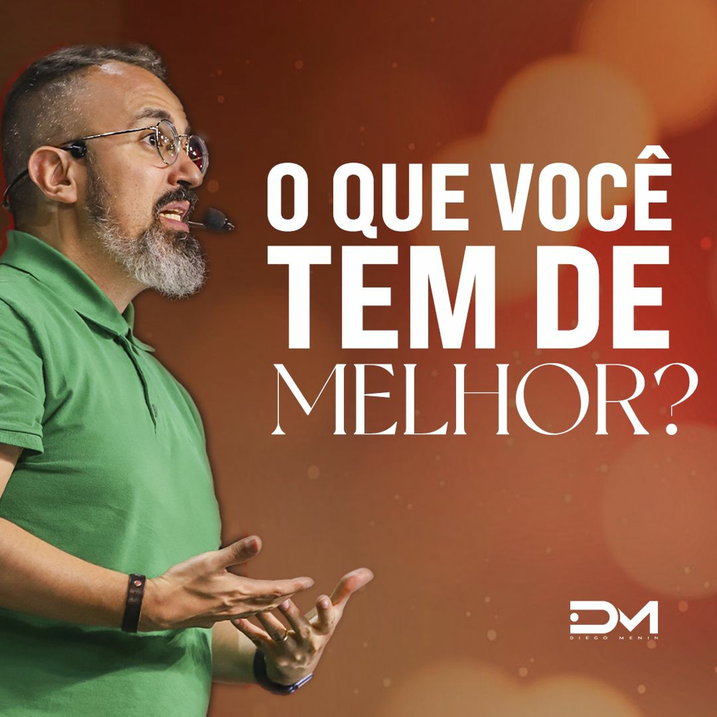 O QUE VOCÊ TEM DE MELHOR episode artwork