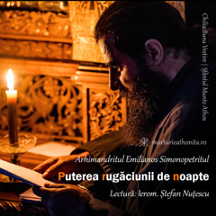 Arhimandritul Emilianos Simonopetritul - Puterea rugăciunii de noapte