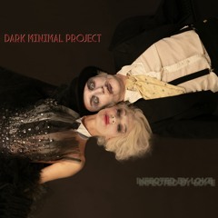Dark Minimal Project - Infected By Love (Radio Edit)