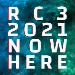 rC3: NOWHERE (2021)