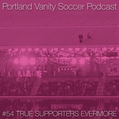 Ep 54 Pvsp: True Supporters Evermore