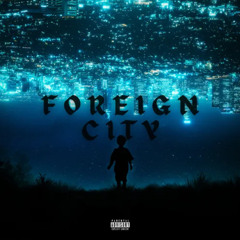FOREIGN CITY - PROD. BY VIION
