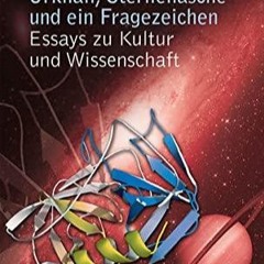 Ebook (download) Urknall, Sternenasche und ein Fragezeichen: Essays zu Kultur und Wissensc