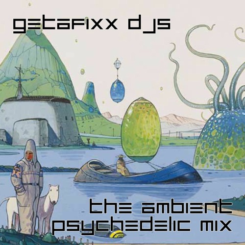 The Ambient Psychedelic Mix Part 1