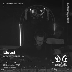 DARK is the new DISCO #44 /w Eleush