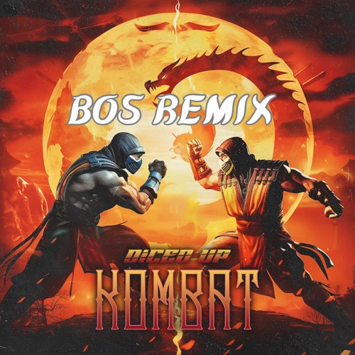 DICED UP - KOMBAT (BOS Remix)