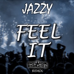 JAZZY - FEEL IT (POWERFORCE1 REMIX) PREVIEW