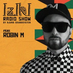 Djuma Soundsystem Presents Iziki Show 054 Guest Robin M