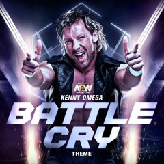 AEW: Battle Cry (Kenny Omega Theme)