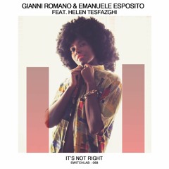 Gianni Romano & Emanuele Esposito Feat. Helen Tesfazghi It's Not Right
