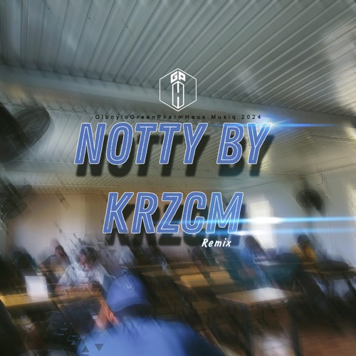N O T T Y  (KRZCM Remix) GPH Own Hitz 2024