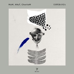 MoM, ANuT & CharlieM - Esperanza [SC Music]