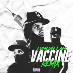LUMLUM I AM - Vaccine Remix