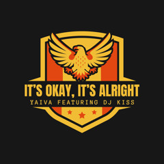 It's Okay, It’s Alright (feat. DJ KISS)