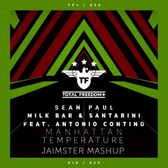 Antonio Contino Ft Milk Bar & Santarini VS Sean Paul - Manhattan Temperature (Jaimster Mashup)