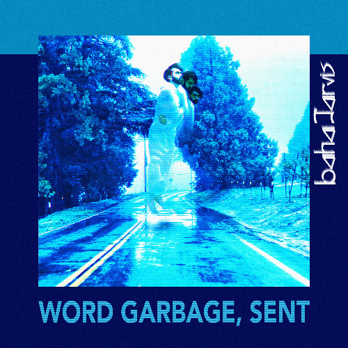 Baha Jarvis - Word Garbage, Sent