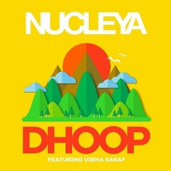 Nucleya Feat. Vibha Saraf - Dhoop